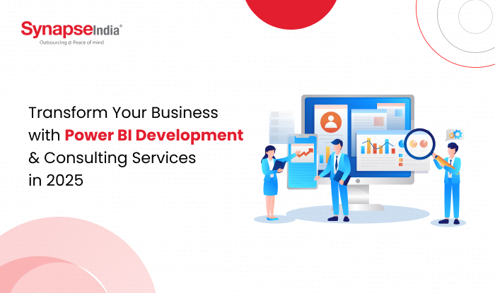 Transform your Business with Power BI Development & Consulting Services in 2025